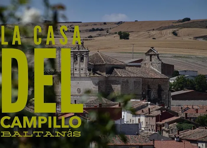 La Casa Del Campillo * Baltanás